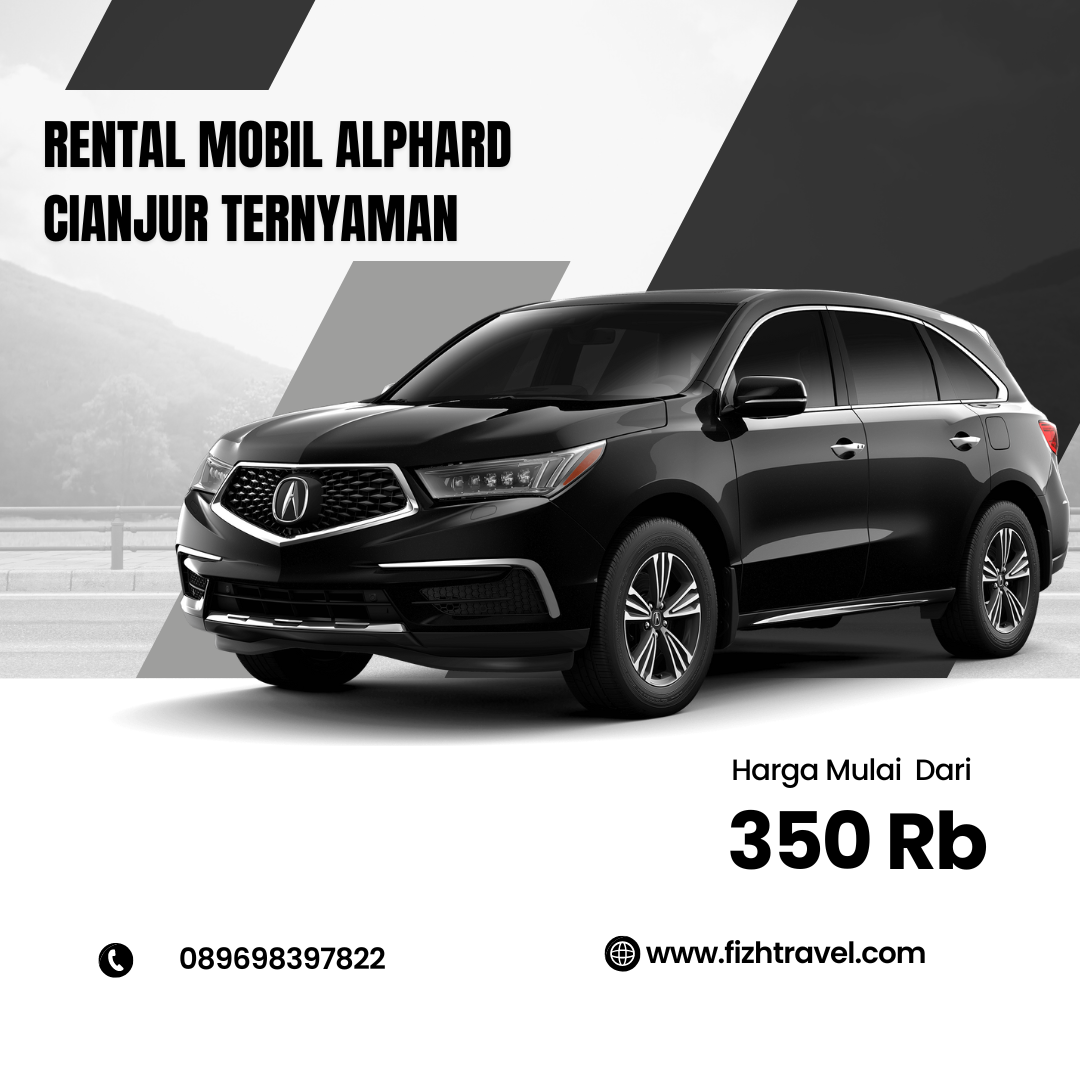 Rental Mobil Alphard Cianjur Ternyaman